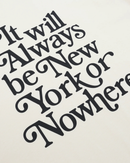 Always T-Shirt - New York or Nowhere®