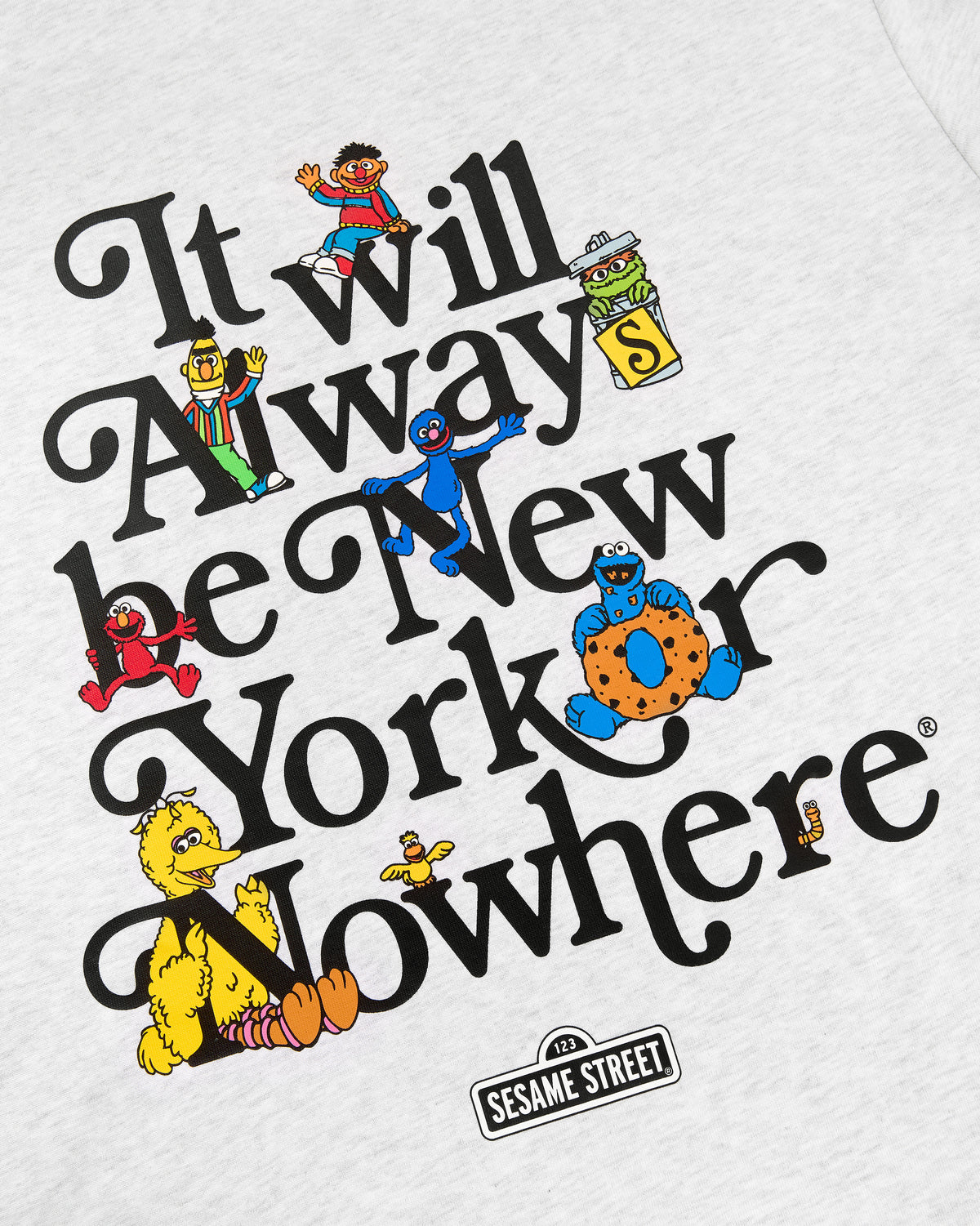 Always Sesame St. T-Shirt - New York or Nowhere®
