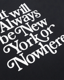 Always T-Shirt - New York or Nowhere®