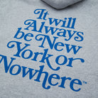 Always Hoodie - New York or Nowhere®